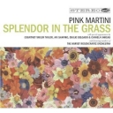 PINK MARTINI - SPLENDOR IN THE GRASS - digi-