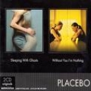 PLACEBO - WITHOUT YOU + SLEEPING WITH GHOSTS