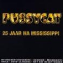 PUSSYCAT - 25 JAAR NA MISSISSIPPI