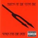 QUEENS OF THE STONE AGE - SONGS FOR THE DEAF