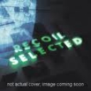 RECOIL - SELECTED