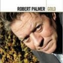 ROBERT PALMER - GOLD - remaster