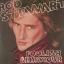 ROD STEWART - FOOLISH BEHAVIOUR