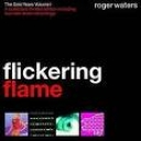 ROGER WATERS - FLICKERING FLAME