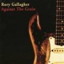 RORY GALLAGHER - AGAINST THE GRAIN
