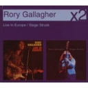 RORY GALLAGHER - LIVE IN EUROPE + STAGE STRUCK