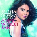 SELENA GOMEZ - A YEAR WITHOUT RAIN