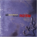 SKID ROW - 40 SEASONS - BEST OF
