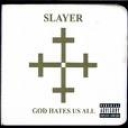SLAYER - GOD HATES US ALL