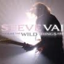 STEVE VAI - WHERE THE WILD THINGS ARE - digipack