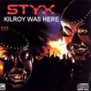 STYX - KILROY WAS HERE