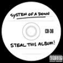 SYSTEM OF A DOWN - STEAL THIS ALBUM