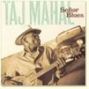 TAJ MAHAL - SENOR BLUES