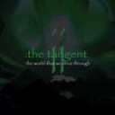 TANGENT THE - THE WORLD THAT WE DRIVE THROUGH - Sp ed