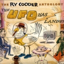 THE RY COODER ANTHOLOGY - THE UFO HAS LANDED