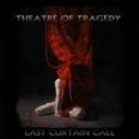 THEATRE OF TRAGEDY - LAST CURTAIN CALL