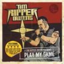 TIM 'RIPPER' OWEN - PLAY MY GAME
