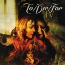 TO DIE FOR - IV