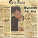 TOM WAITS - HEART ATTACK & VINE