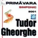 TUDOR GHEORGHE - PRIMAVARA SIMFONIC 2001