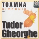TUDOR GHEORGHE - TOAMNA SIMFONIC 2001