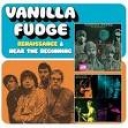 VANILLA FUDGE - RENAISSANCE + NEAR THE BEGINNING