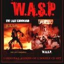 W.A.S.P. - LAST COMMAND + WASP