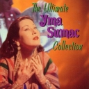 YMA SUMAC - THE ULTIMATE COLLECTION