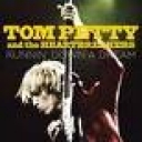 TOM PETTY & THE HEARTBREAKERS - RUNNIN' DOWN A DREAM