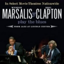 WYNTON MARSALIS & ERIC CLAPTON - PLAY THE BLUES LIVE
