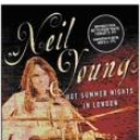 NEIL YOUNG - HOT SUMMER NIGHTS IN LONDON