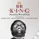 B.B. KING - STANDING ROOM ONLY