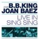 B.B. KING/JOAN BAEZ - LIVE IN SING SING
