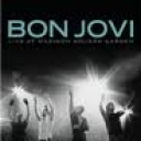 BON JOVI - LIVE AT MADISON SQUARE GARDEN