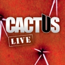CACTUS - LIVE