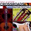 ERIC CLAPTON - CROSSROAD GUITAR FESTIVAL 2004 - jewelcase