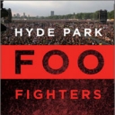 FOO FIGHTERS - HYDE PARK