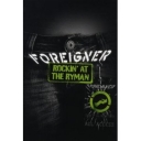 FOREIGNER - ROCKIN' AT THE RYMAN