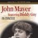 JOHN MAYER - IN CONCERT ft BUDDY GUY - slim