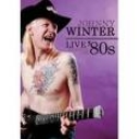 JOHNNY WINTER - LIVE THROUGH THE '80