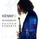 KENNY G - AN EVENING OF RHYTHM AND ROMANCE