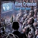 KING CRIMSON - EYES WIDE OPEN