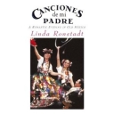 LINDA RONSTADT - CANCIONES DE MI PADRE