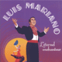 LUIS MARIANO - L'ETERNEL CHANTEUR