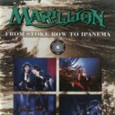 MARILLION - FROM STOKE ROW TO IPANEMA