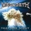 MEGADETH - THAT ONE NIGHT - LIVE IN BUENOS AIRES 2005