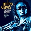 MILES DAVIS - THAT'S WHAT HAPPENED-LIVE IN GERMANY