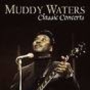 MUDDY WATERS - CLASSIC CONCERTS