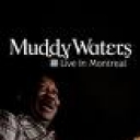 MUDDY WATERS - LIVE IN MONTREAL