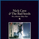 NICK CAVE & THE BAD SEEDS - THE ABATOIR BLUES TOUR